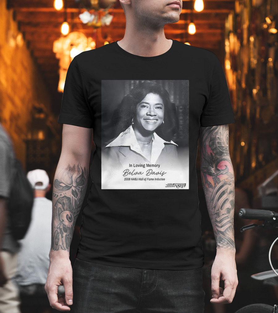 In Loving Memory Belva Davis 2008 NABJ Hall Of Fame Inductee T-Shirt