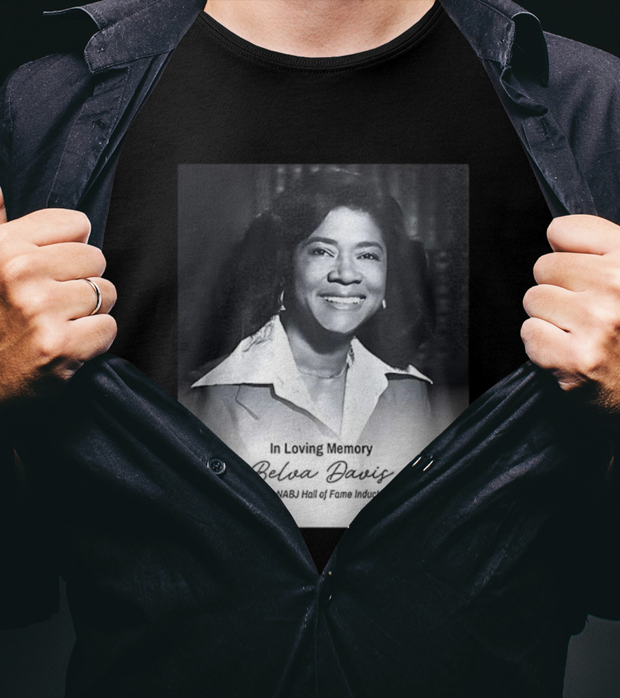In Loving Memory Belva Davis 2008 NABJ Hall Of Fame Inductee T-Shirt