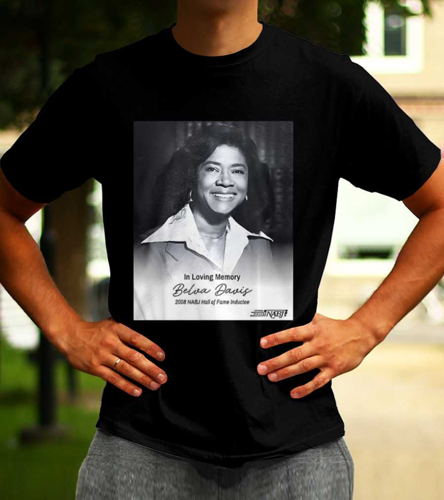 In Loving Memory Belva Davis 2008 NABJ Hall Of Fame Inductee T-Shirt