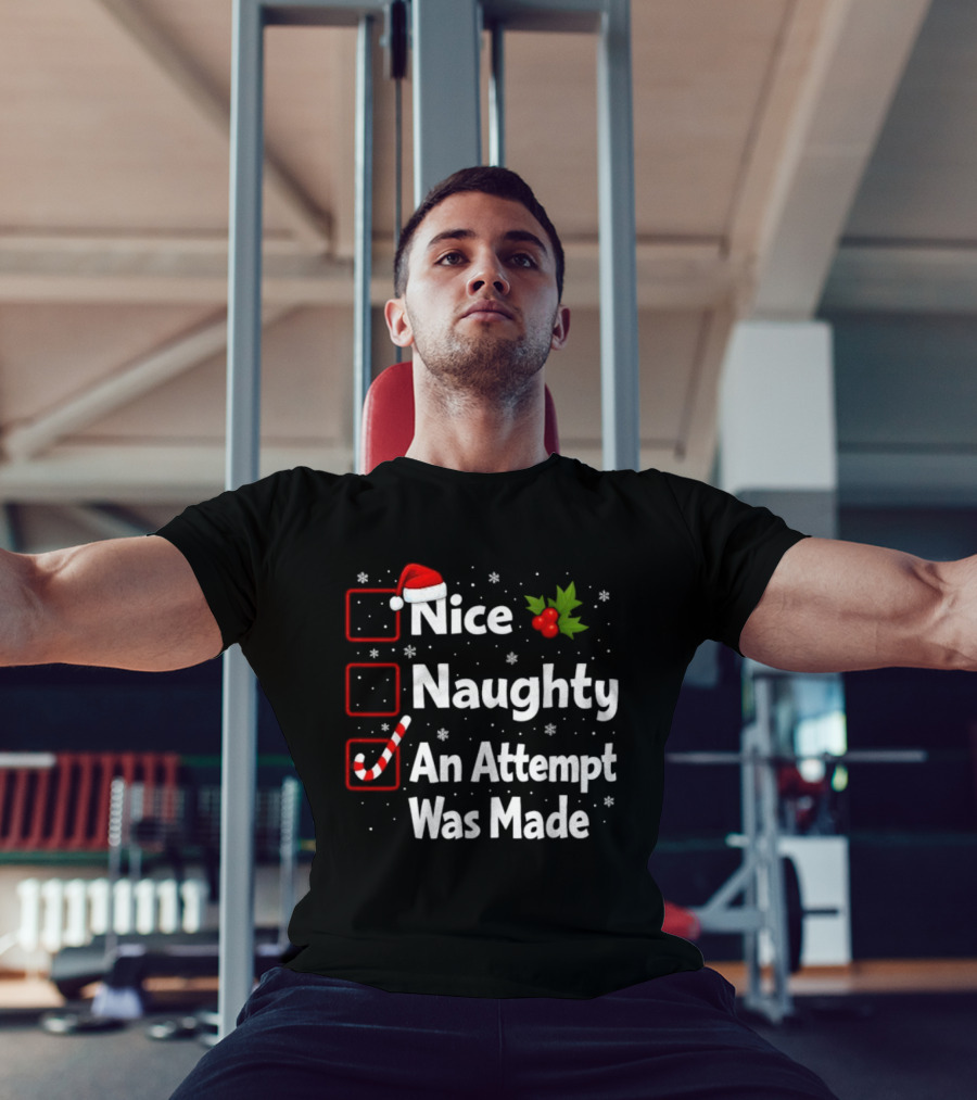 Nice Naughty An Attempt Was Made Santa Claus Christmas List T-Shirt
