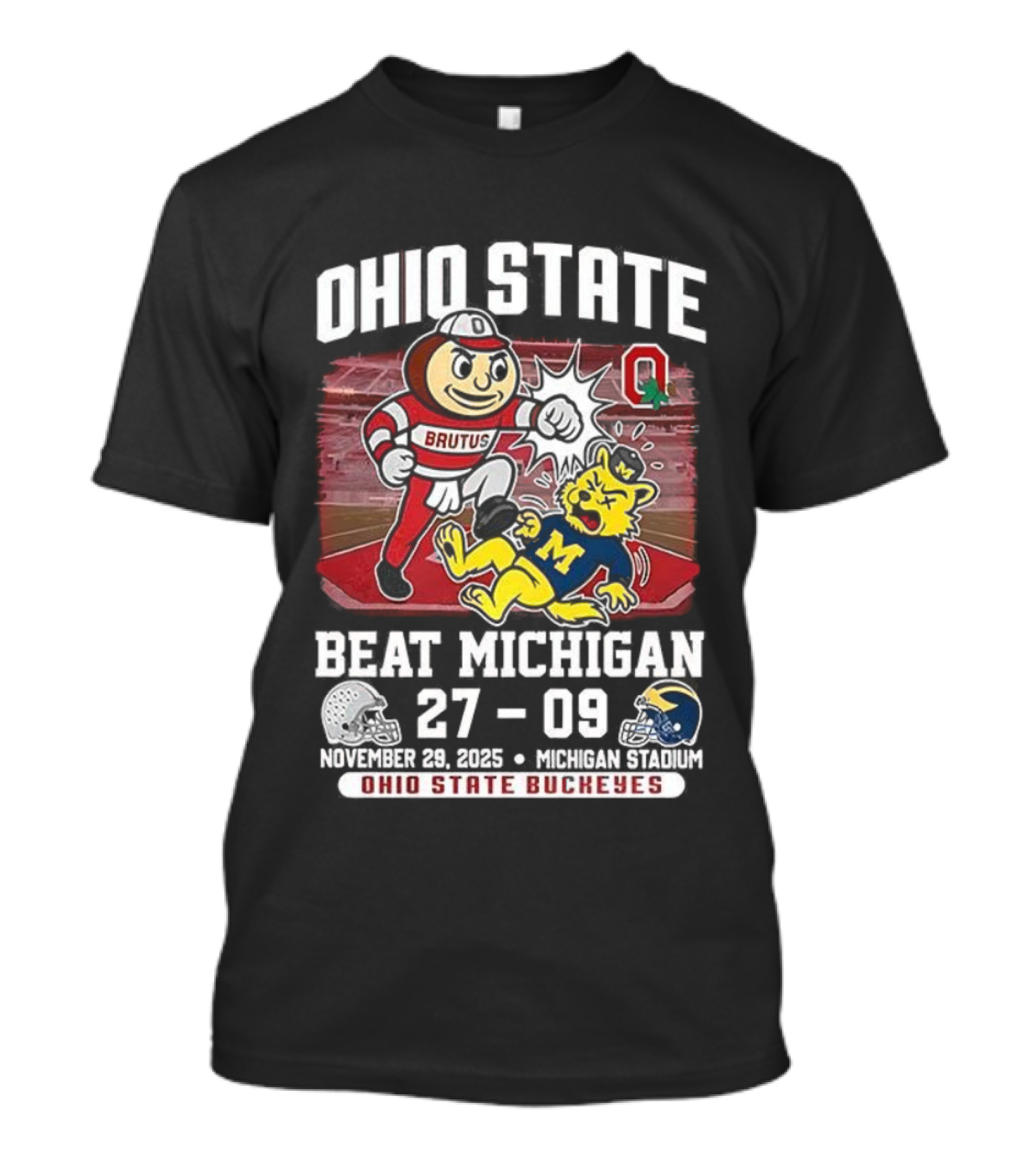Ohio State Buckeyes Brutus Beat Michigan Wolverines November 2025 Final Score 27-09 T-Shirt