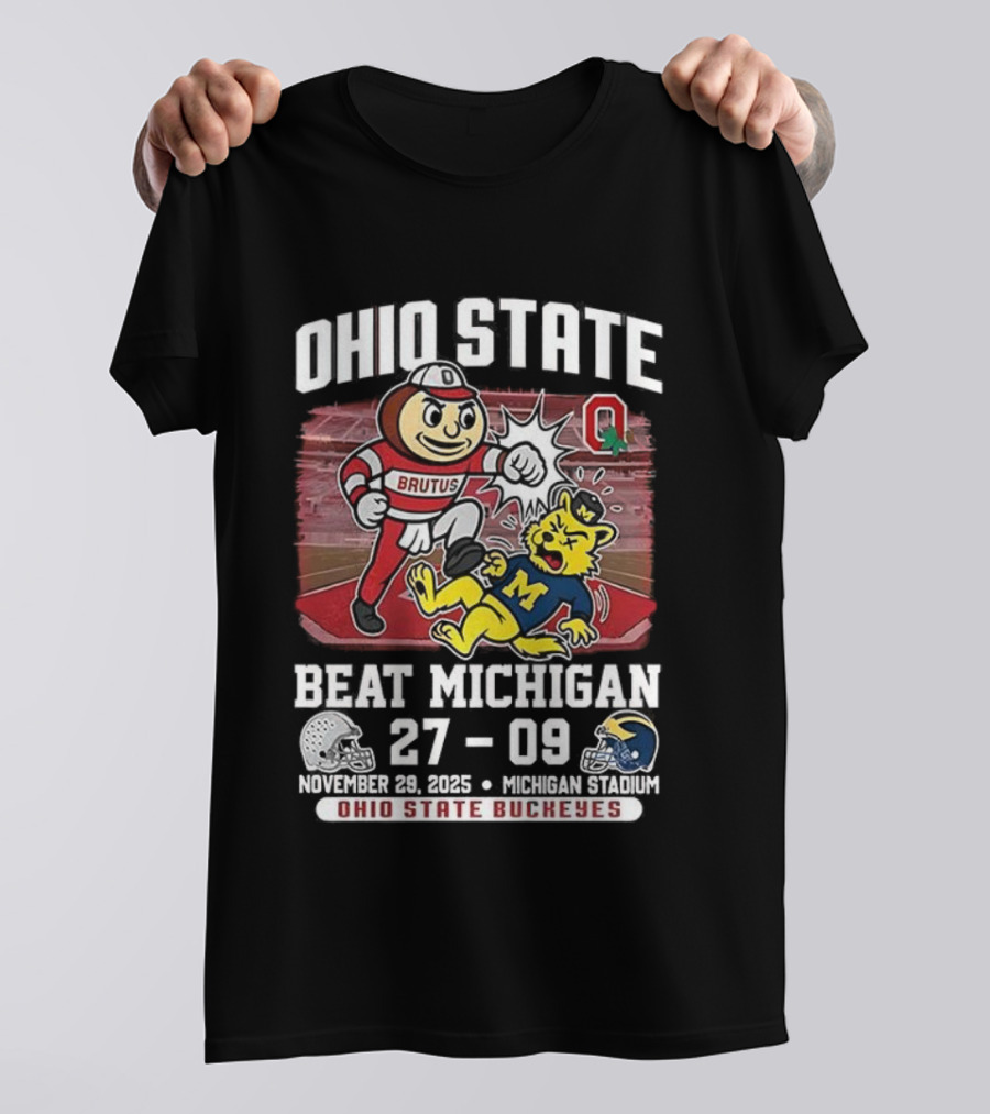Ohio State Buckeyes Brutus Beat Michigan Wolverines November 2025 Final Score 27-09 T-Shirt