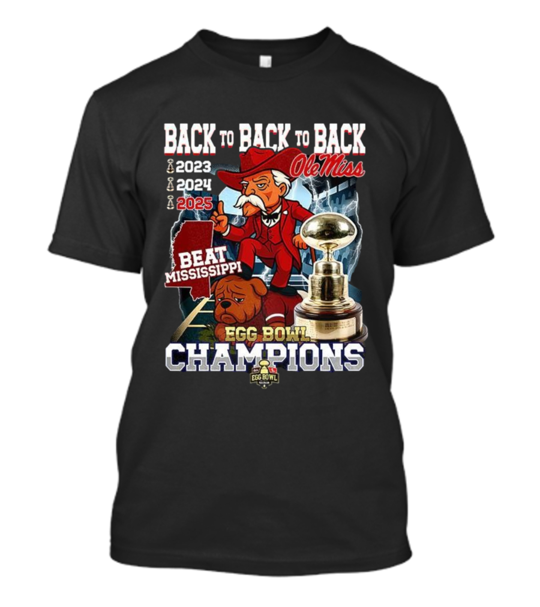 Ole Miss Back To Back To Back Egg Bowl Champions 2023 2024 2025 Beat Mississippi T-Shirt