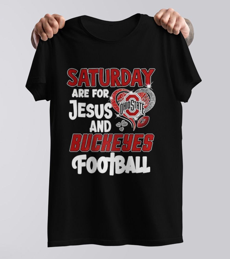 Saturday Are For Jesus And Buckeyes Football OSU Heart Football Theme T-Shirt