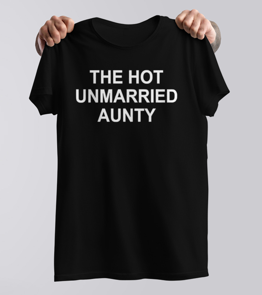 The Hot Unmarried Aunty Iconic Statement T-Shirt