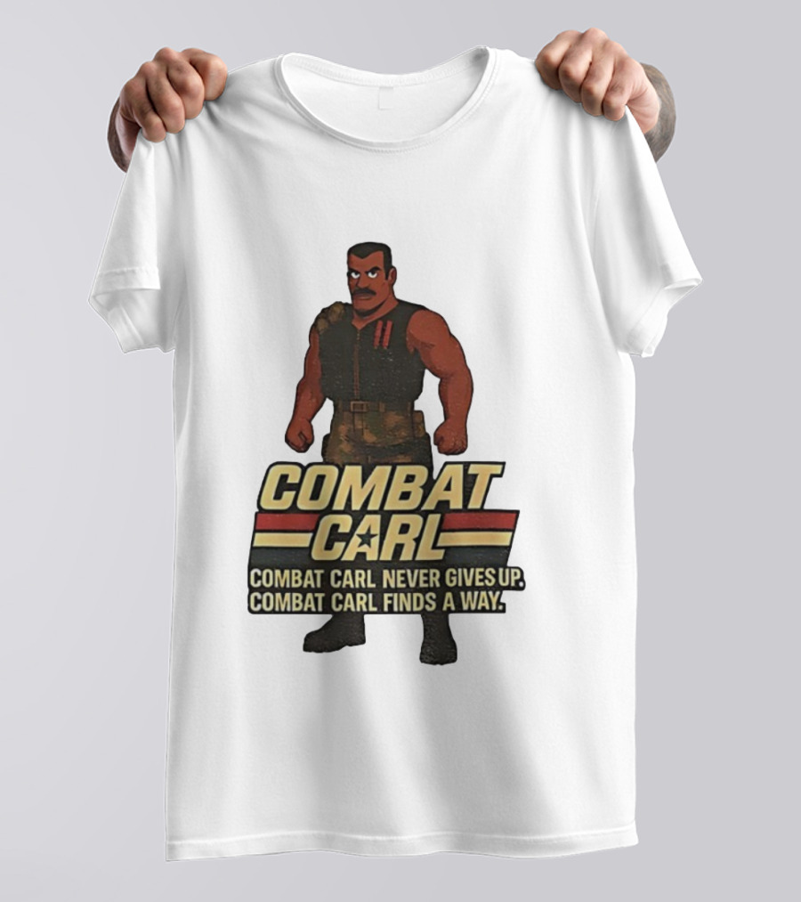 Combat Carl Never Gives Up Combat Carl Finds A Way Character Image T-Shirt