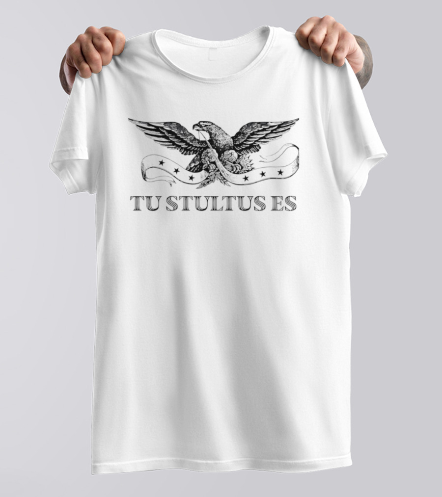 Eagle Tu Stultus Es Latin Phrase Vintage Look T-Shirt