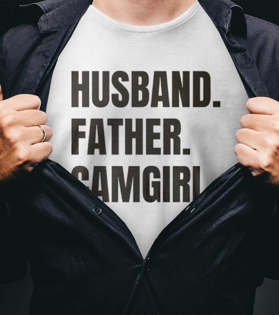Husband Father Camgirl Bold Statement T-Shirt