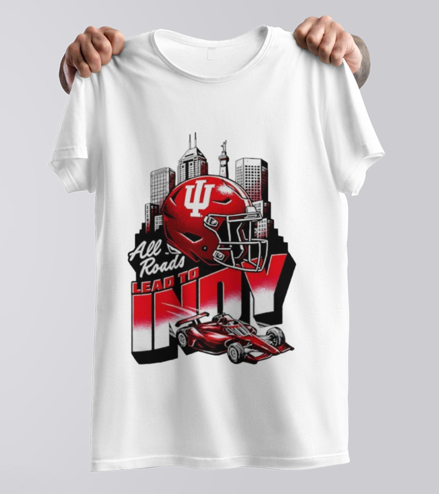 Indiana Hoosiers All Roads Lead To Indy Football Helmet Racing Car City Skyline T-Shirt