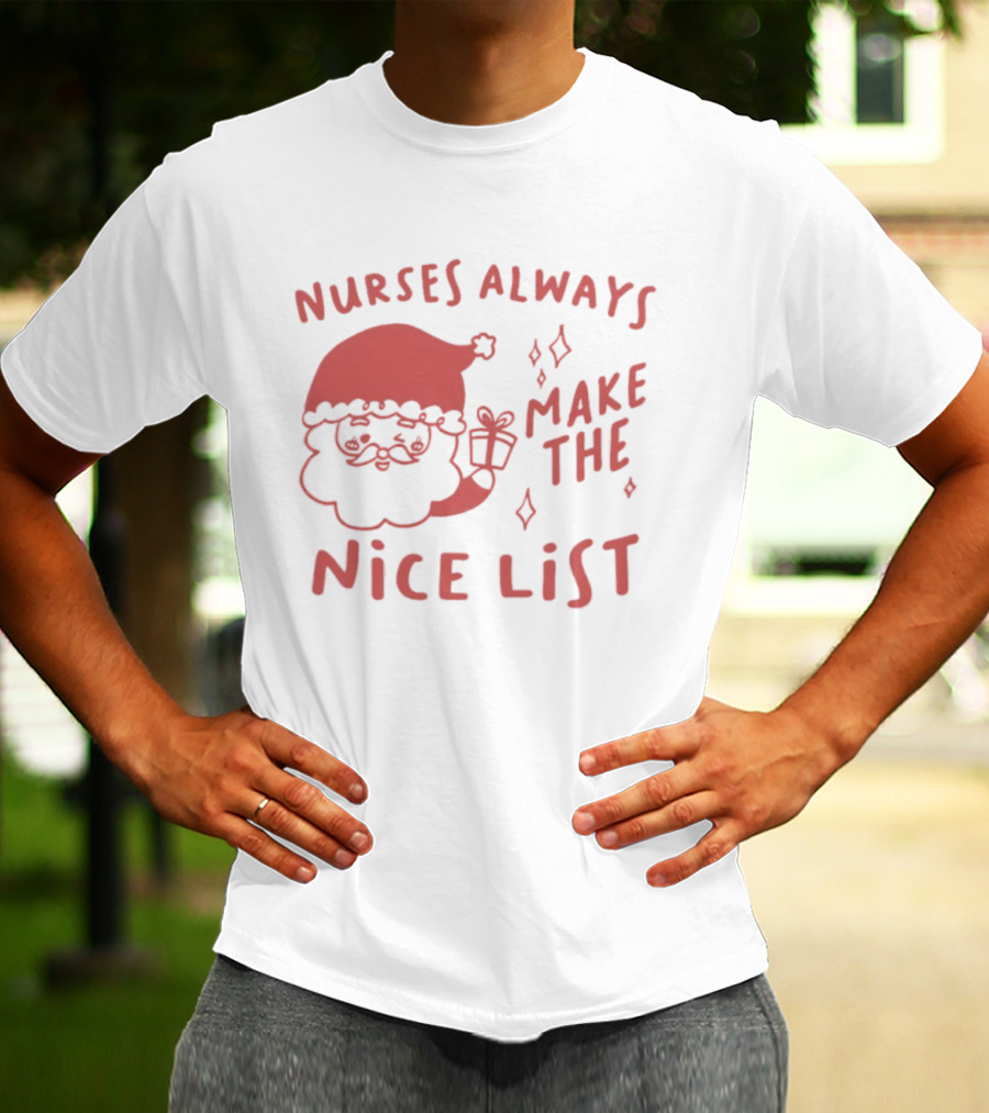 Nurses Always Make The Nice List Santa Graphic T-Shirt