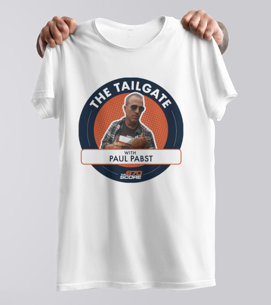 The Tailgate With Paul Pabst 670 The Score Playoffs Cookout Edition T-Shirt