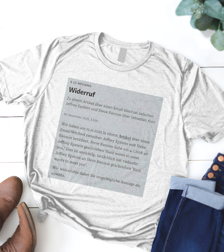 Widerruf Über Email-Wechsel Jeffrey Epstein Steve Bannon Sebastian Kurz Klarstellung Unwahr 30 November 2025 T-Shirt