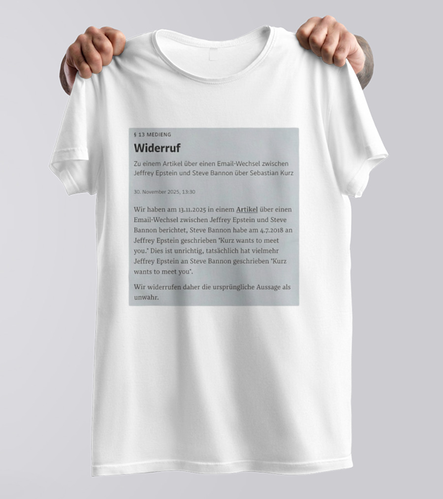 Widerruf Über Email-Wechsel Jeffrey Epstein Steve Bannon Sebastian Kurz Klarstellung Unwahr 30 November 2025 T-Shirt