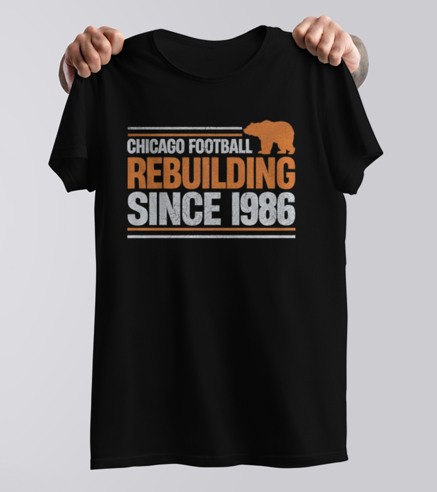 Chicago Bears Football Rebuilding Since 1986 NFL 2025 T-Shirt