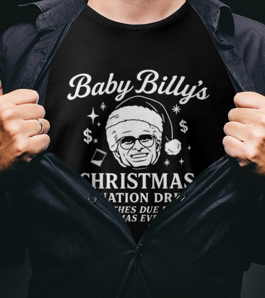 Baby Billy’s Christmas Donation Drive Tithes Due By Christmas Eve Y’all T-Shirt