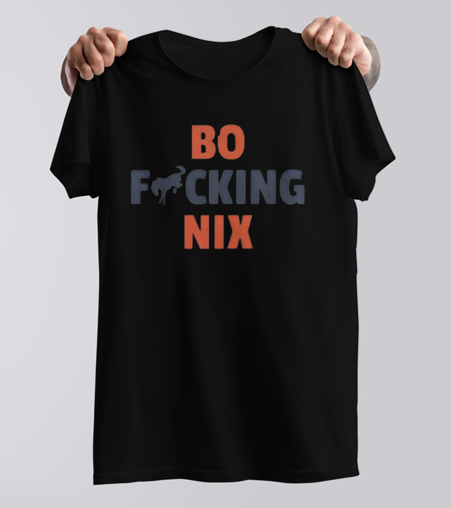 Bo Nix Bo F***ing Nix Denver Football Fan Apparel T-Shirt