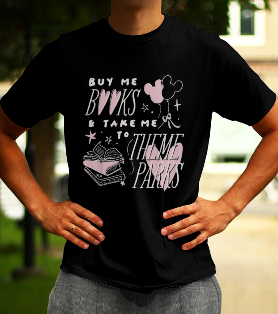 Buy Me Books Take Me To Theme Parks Mickey Balloons Heart Stack T-Shirt