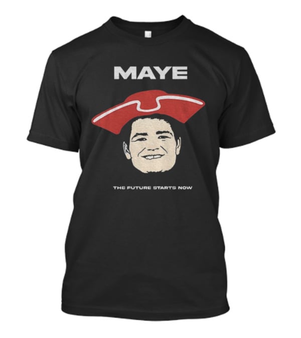 Drake Maye The Future Starts Now Football Maye T-Shirt