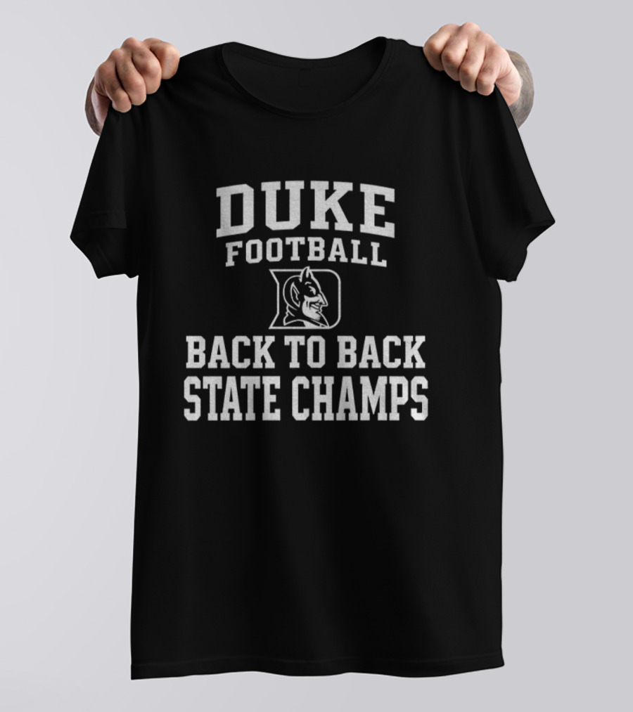 Duke Football Back To Back State Champs T-Shirt
