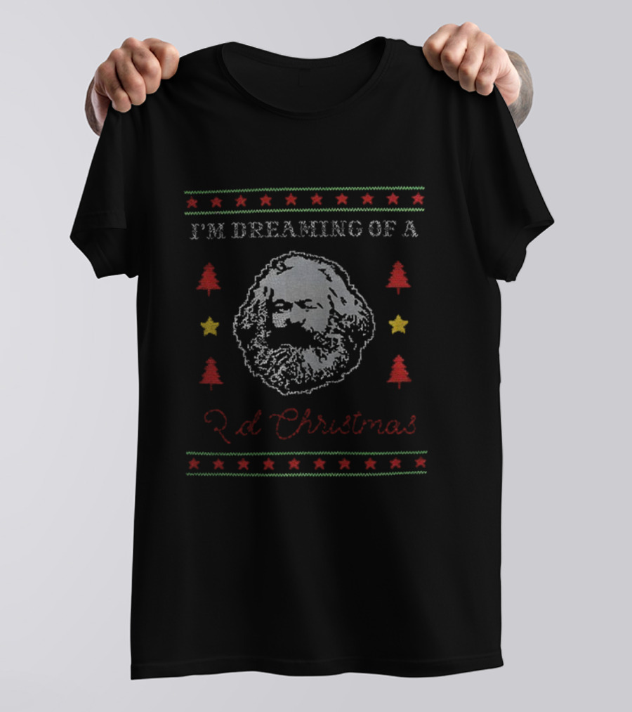 I'm Dreaming Of A Red Christmas Karl Marx Philosophy Ugly Christmas T-Shirt