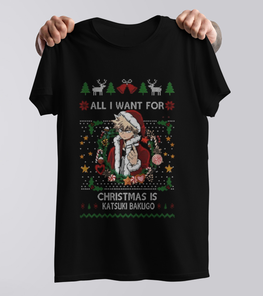 All I Want For Christmas Is Katsuki Bakugo Christmas Santa Reindeer Trees T-Shirt