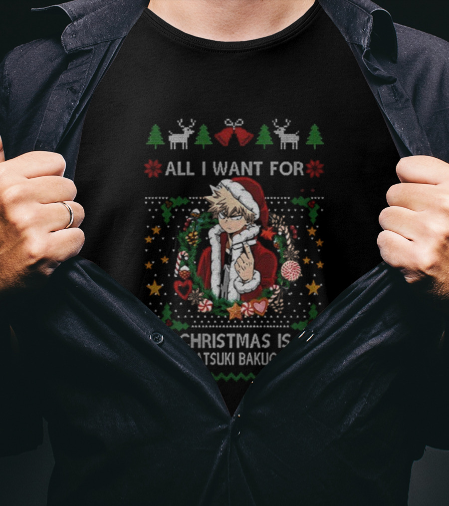 All I Want For Christmas Is Katsuki Bakugo Christmas Santa Reindeer Trees T-Shirt