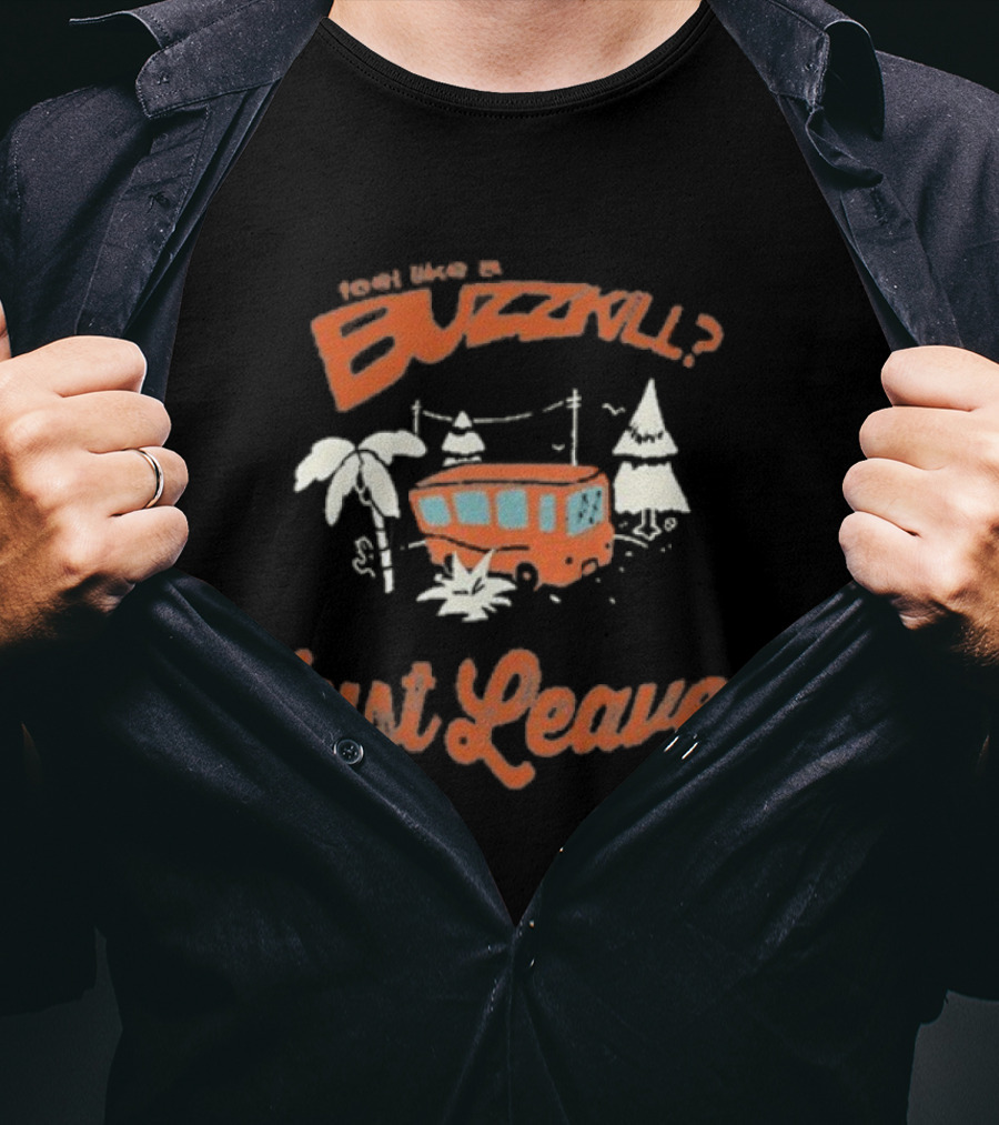 Feel Like A Buzzkill Just Leave World Tour 2025 Bus Lyn Lapid T-Shirt