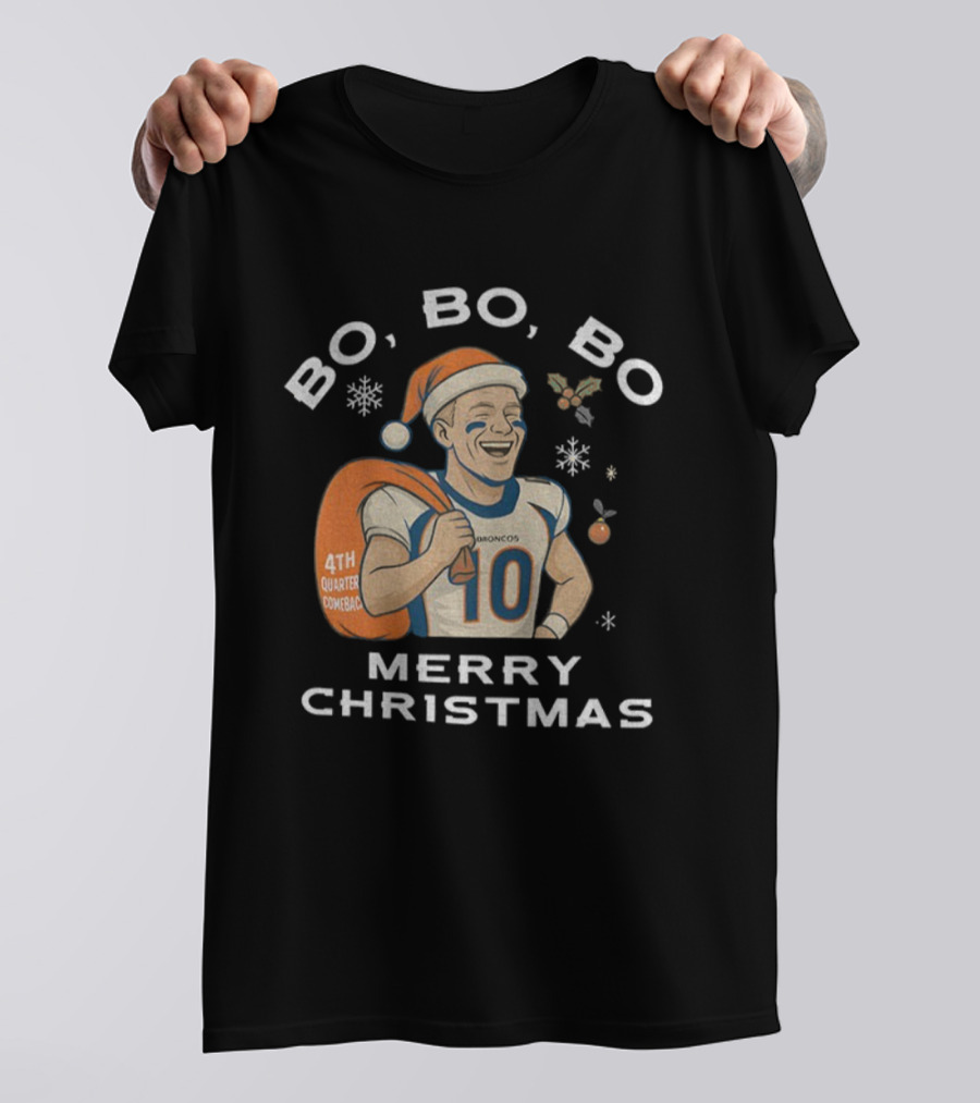 Bo Bo Bo 4th Quarter Comeback Merry Christmas Football Broncos T-Shirt