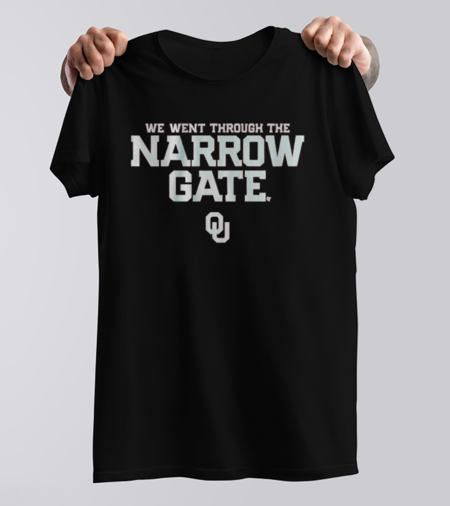Oklahoma Sooners We Went Through The Narrow Gate OU T-Shirt