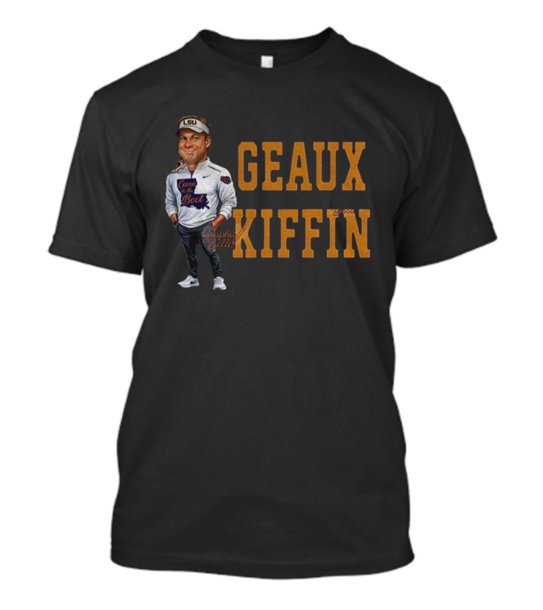 LSU Tigers Come To The Boot Geaux Kiffin T-Shirt