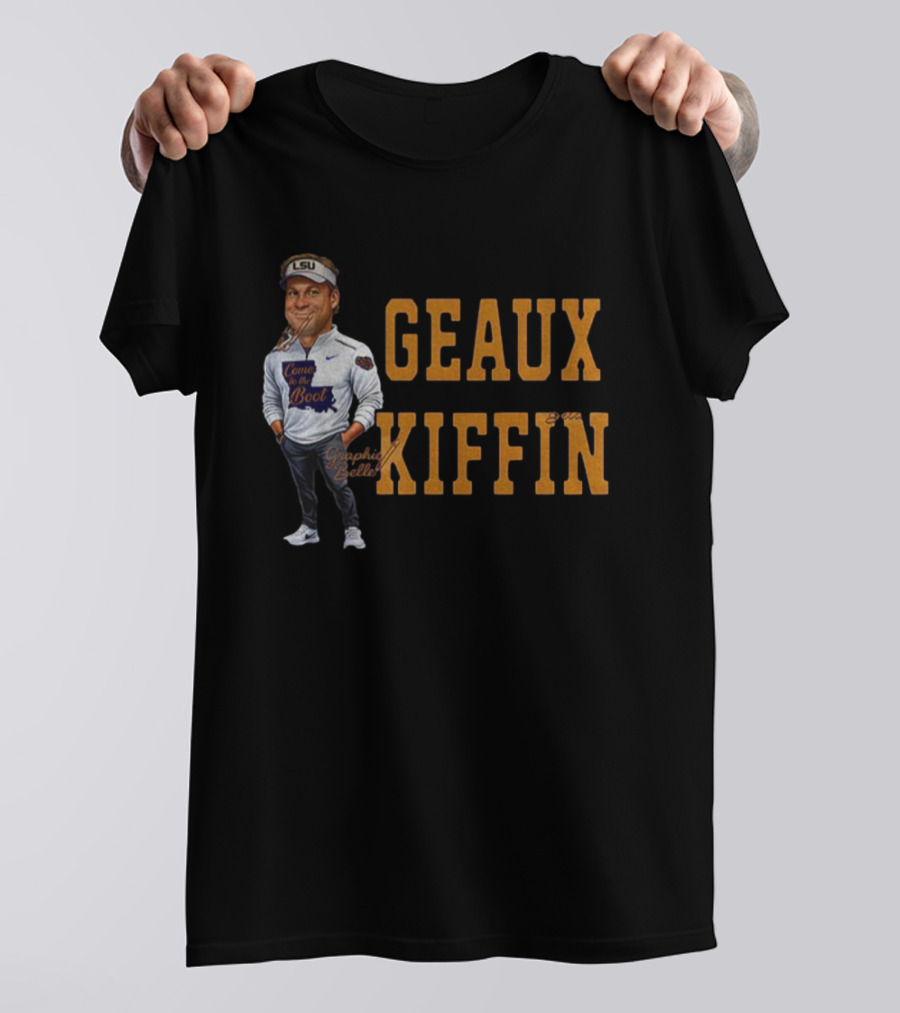 LSU Tigers Come To The Boot Geaux Kiffin T-Shirt
