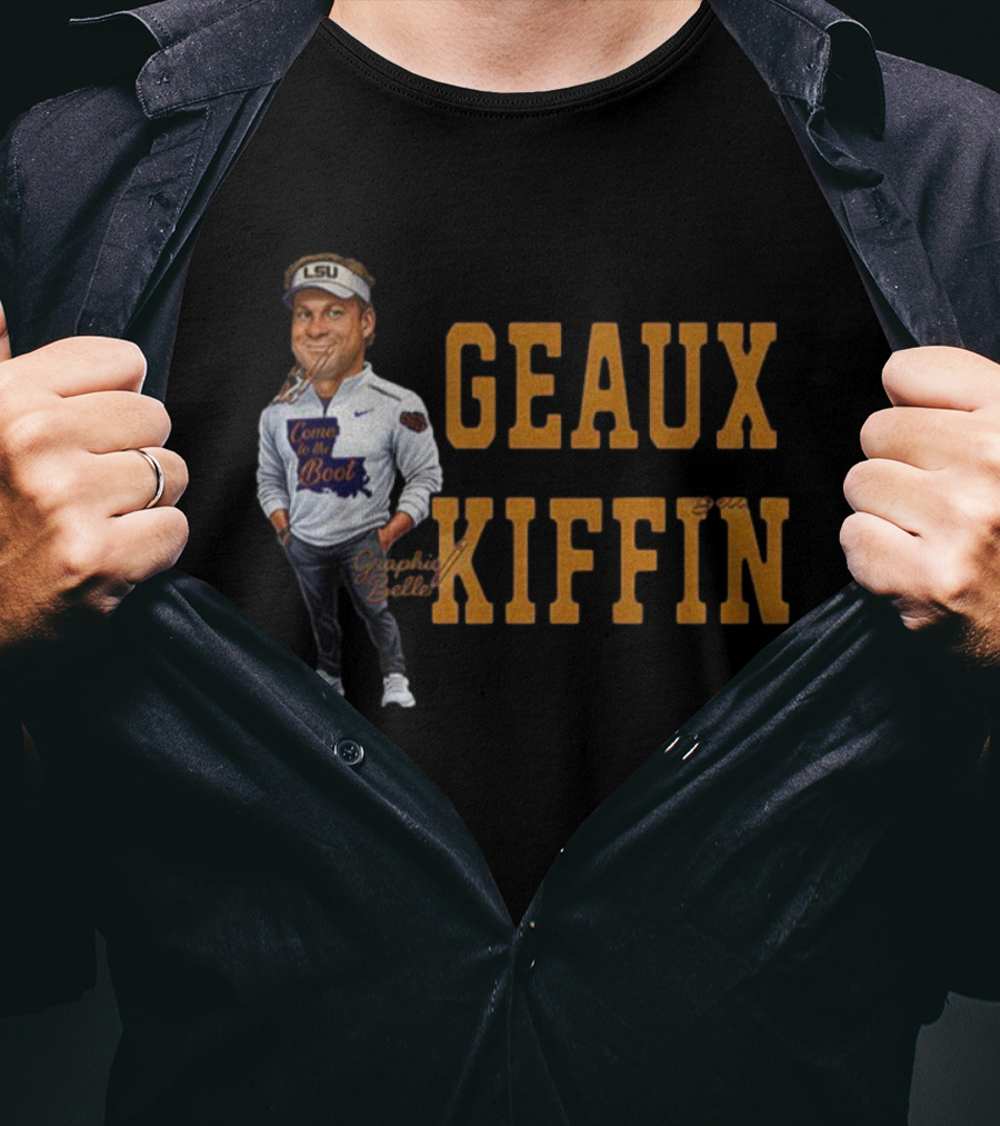 LSU Tigers Come To The Boot Geaux Kiffin T-Shirt