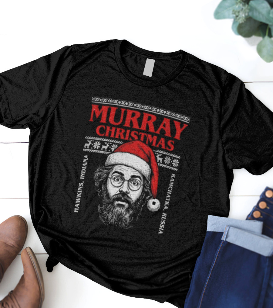 Murray Bauman Murray Christmas Hawkins Indiana Kamchatka Russia Merry Christmas T-Shirt
