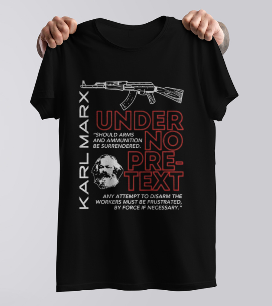 Karl Marx Under No Pretext Armed Resistance Quote Socialism T-Shirt