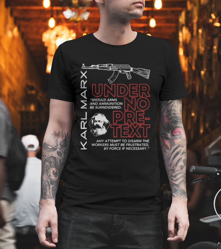 Karl Marx Under No Pretext Armed Resistance Quote Socialism T-Shirt