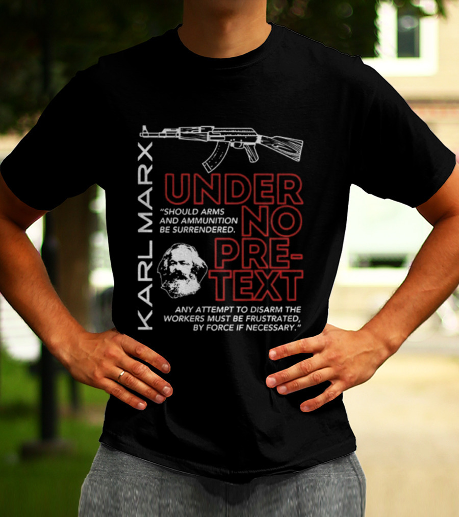 Karl Marx Under No Pretext Armed Resistance Quote Socialism T-Shirt