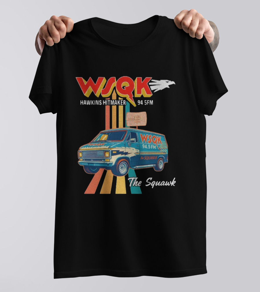 WSQK 94.5FM Hawkins Hitmaker The Squawk Stranger Things Van Retro Radio T-Shirt