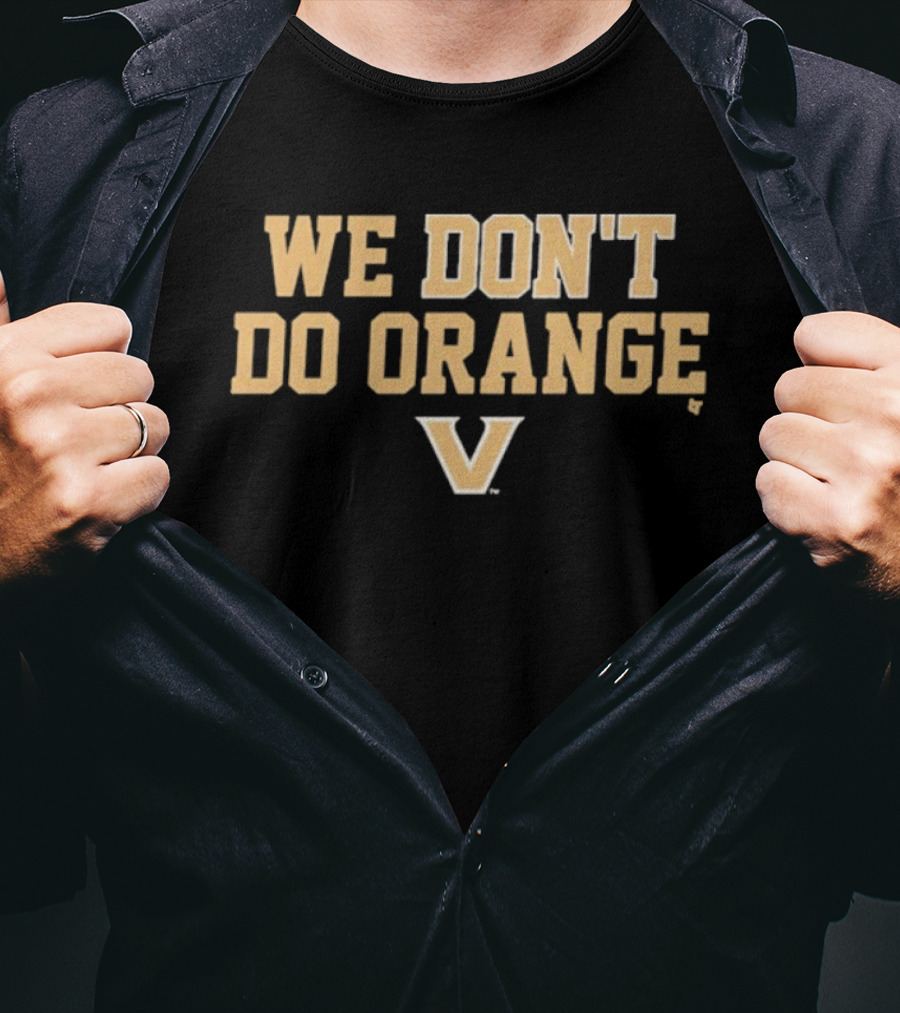 Vanderbilt Commodores We Don’t Do Orange V T-Shirt