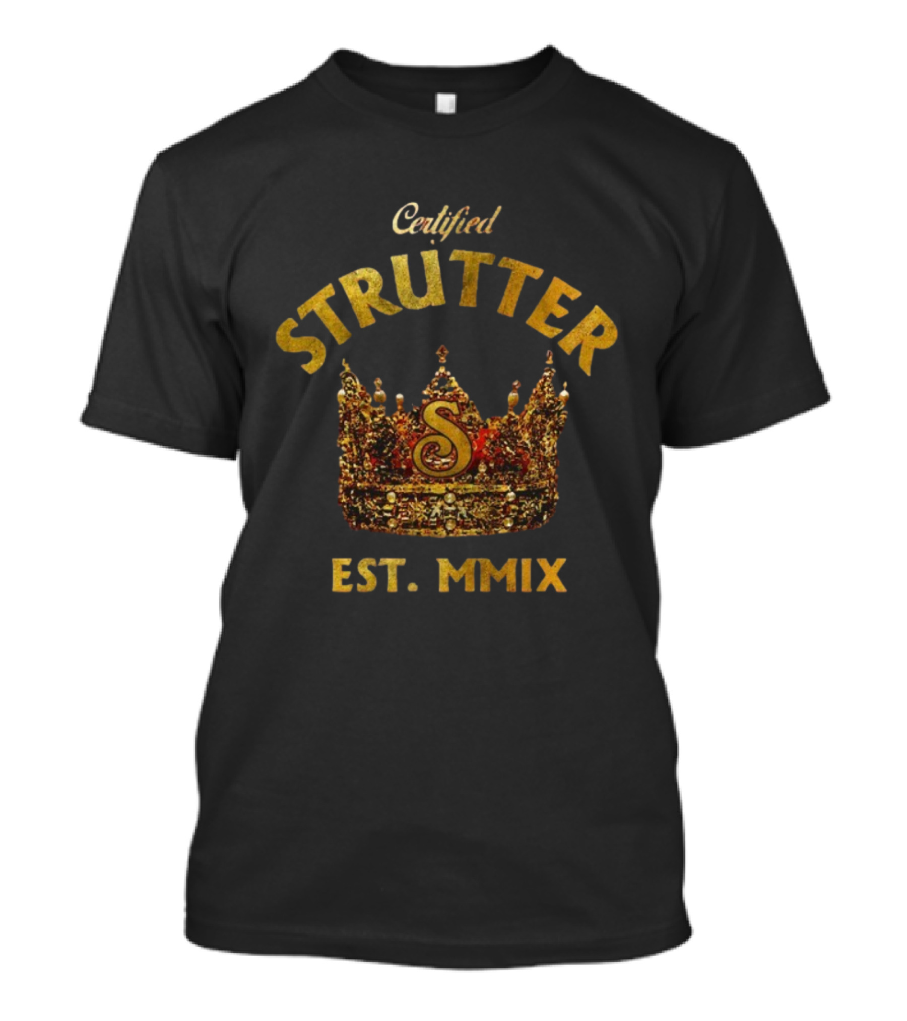 Certified Strutter King Est. MMIX Crown Style T-Shirt