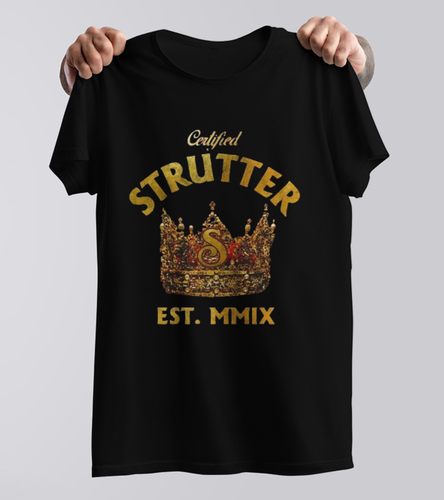 Certified Strutter King Est. MMIX Crown Style T-Shirt