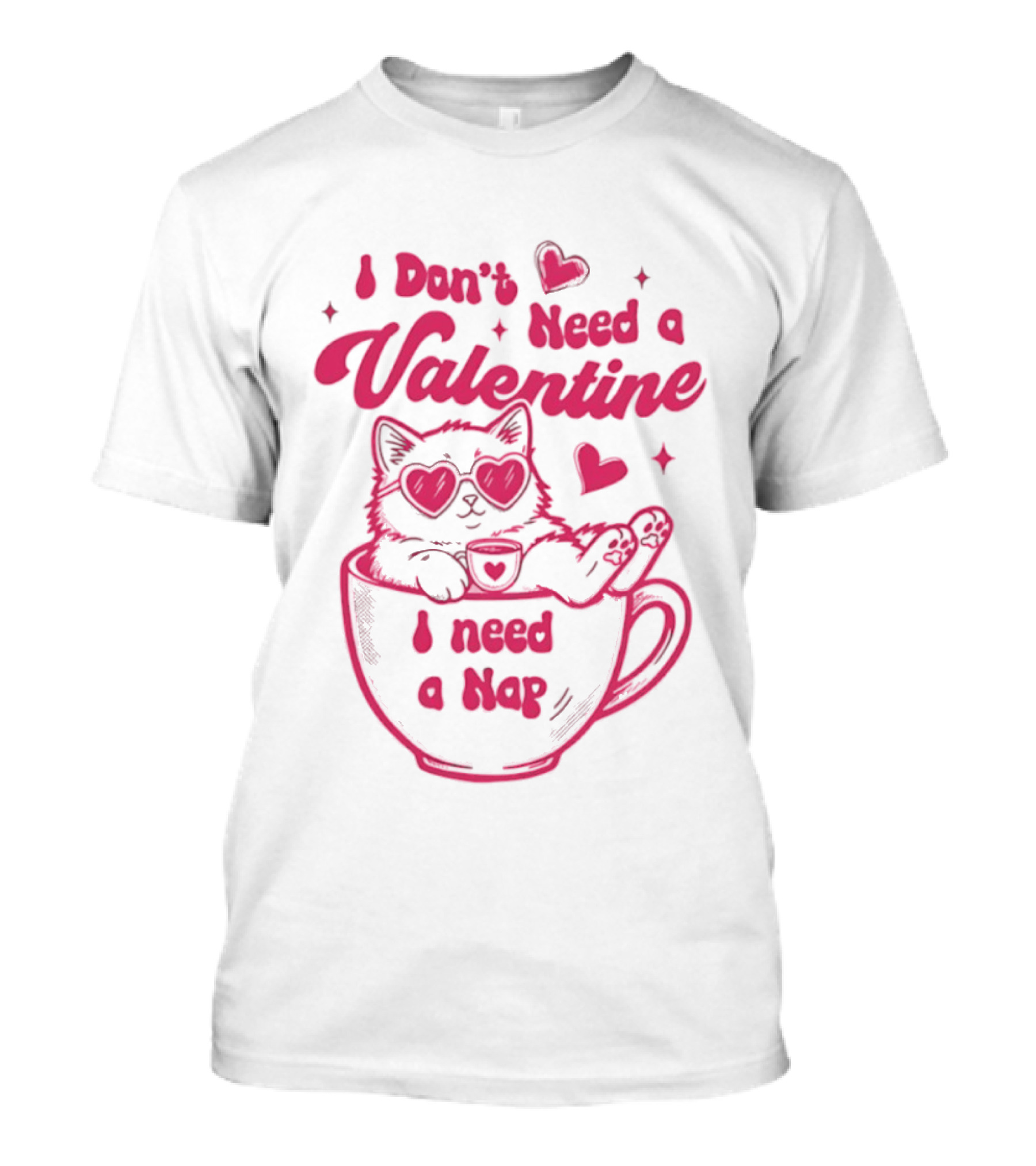 I Don't Need A Valentine I Need A Nap Cat Lover Coffee Cup Illustration T-Shirt