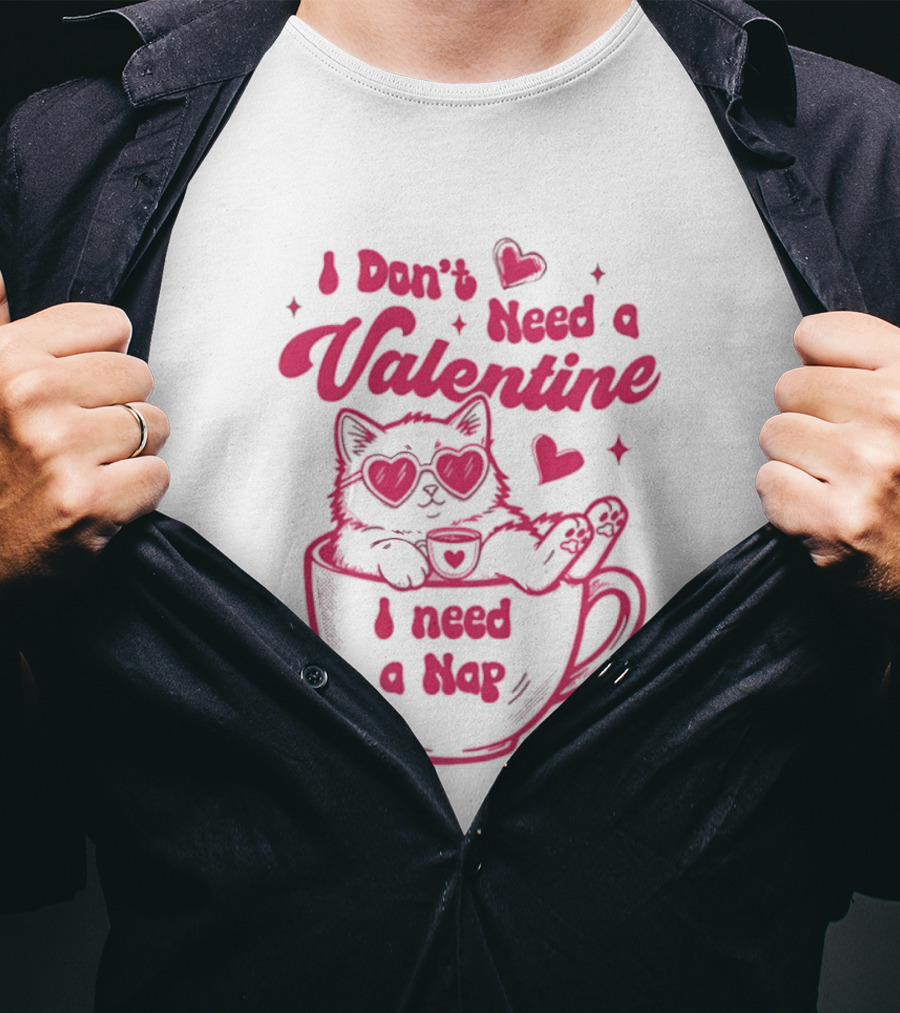 I Don't Need A Valentine I Need A Nap Cat Lover Coffee Cup Illustration T-Shirt