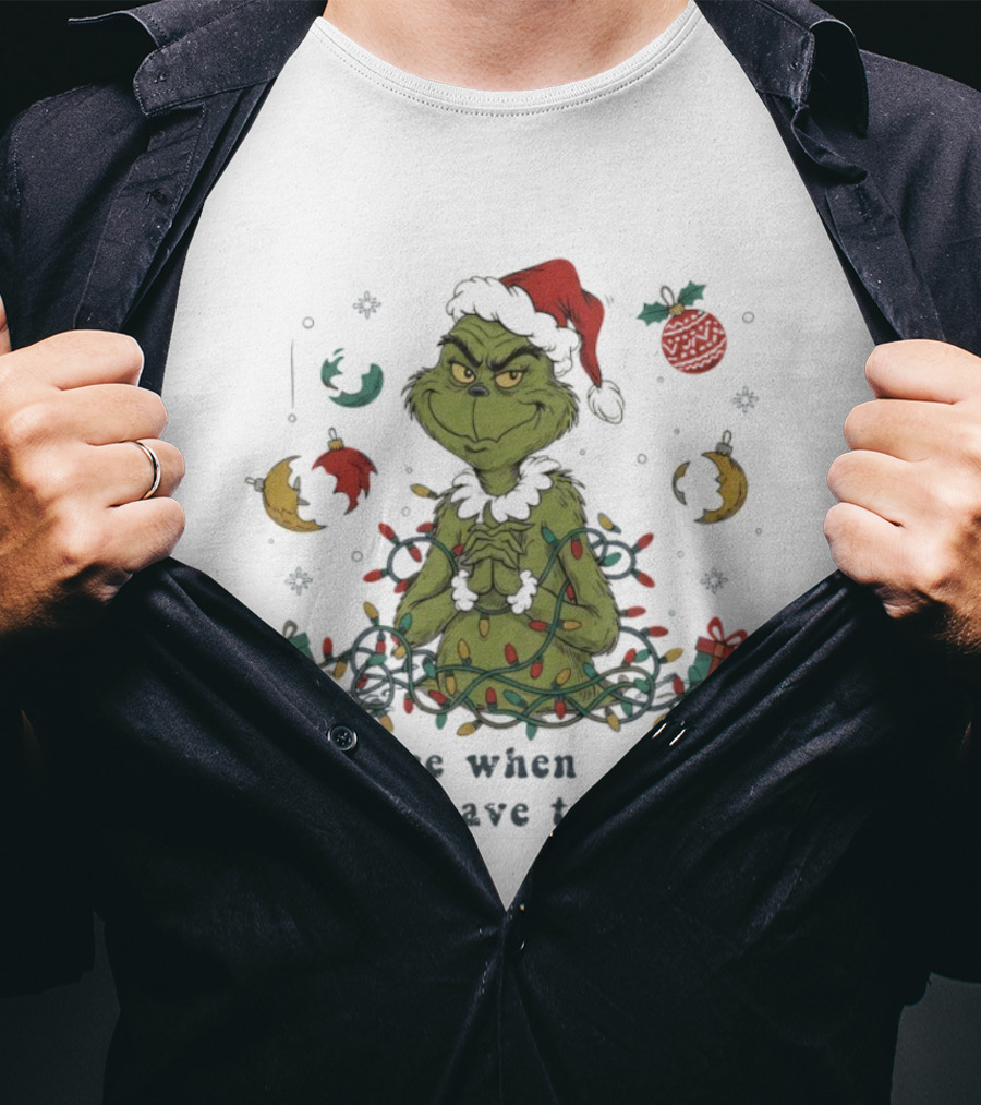 The Grinch My Face When I Have To Be Jolly Christmas Lights Santa Hat T-Shirt