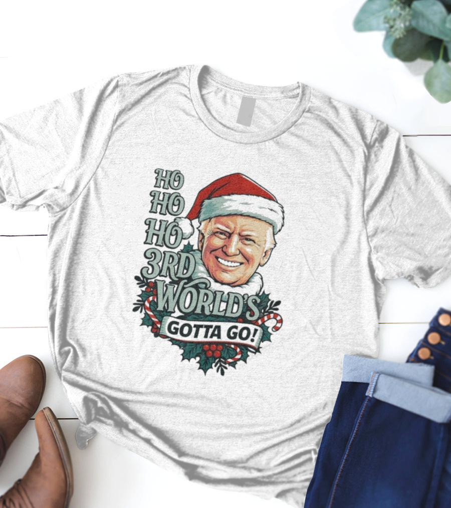 Ho Ho Ho 3rd World's Gotta Go Merry Christmas Santa Hat T-Shirt
