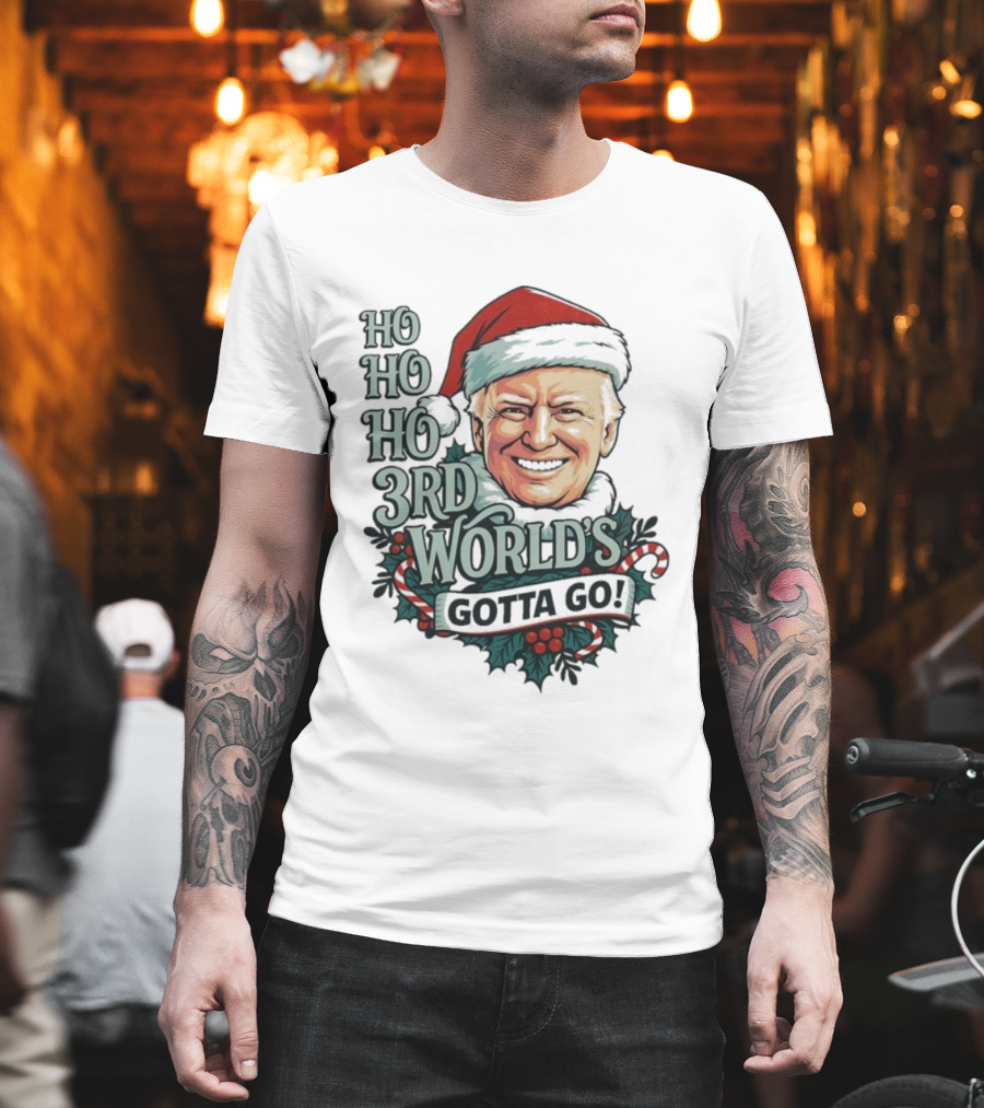 Ho Ho Ho 3rd World's Gotta Go Merry Christmas Santa Hat T-Shirt