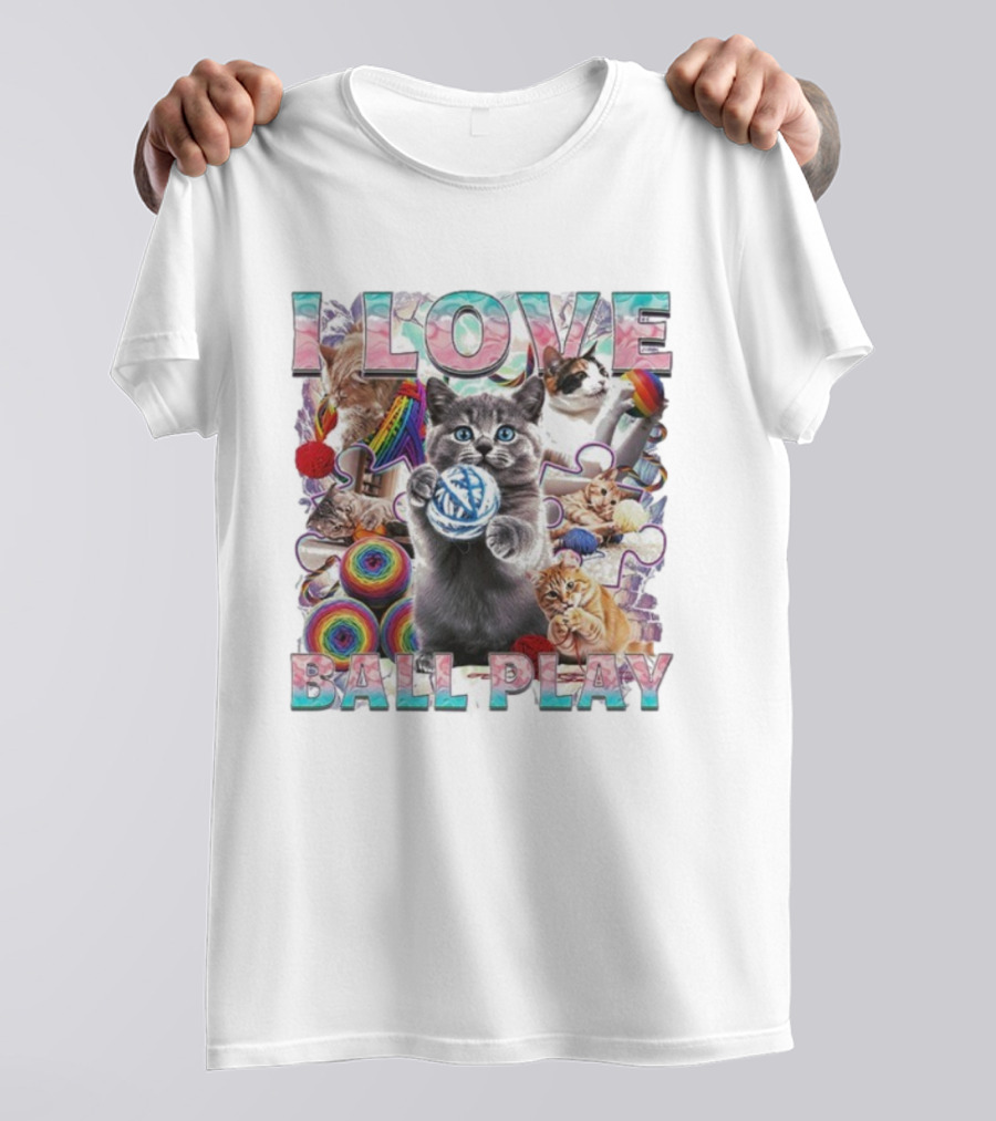 I Love Ball Play Cats Fun With Yarn And Feline Friends T-Shirt