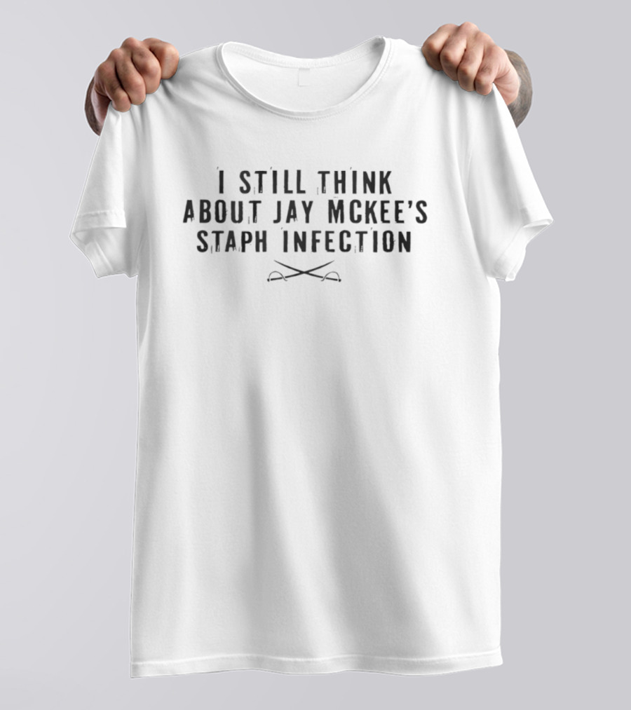 I Still Think About Jay McKee's Staph Infection Hockey Reference Origin T-Shirt
