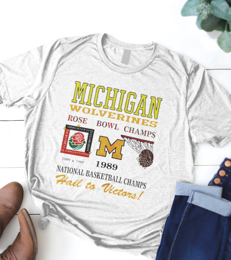 Michigan Wolverines Rose Bowl Champs 1989 National Basketball Champs Hail To Victors Vintage T-Shirt