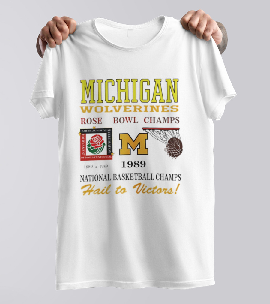 Michigan Wolverines Rose Bowl Champs 1989 National Basketball Champs Hail To Victors Vintage T-Shirt