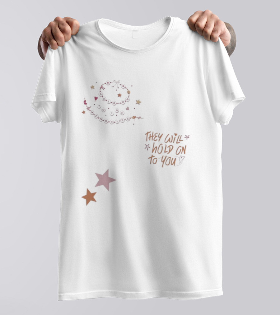 They Will Hold On To You Stars And Memories T-Shirt